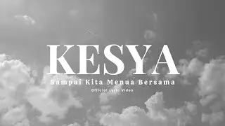 KESYA - Sampai Kita Menua Bersama ( Official Lyric Video )