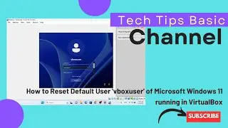 How to Reset Default User 'vboxuser' of Microsoft Windows 11 running in VirtualBox 