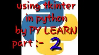 Tkinter in python by PY LEARN part 2
