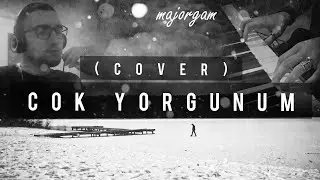 majorgam - Çok Yorgunum (cover) | Cem Karaca