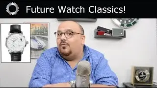 Watches That Will Become Future Classics !