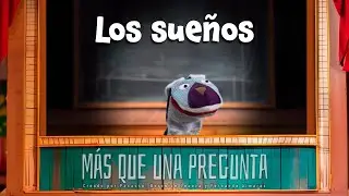 Más que una pregunta: los sueños