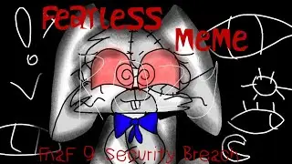 Fearless Meme : Fnaf 9 SB