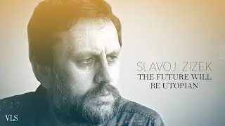 Slavoj Zizek: What Will The Future Be Like? | Video Lecture Series