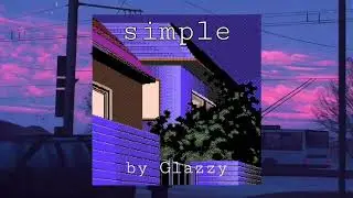 Simple - Glazzy.      Suscribanse a mi canal de música, estoy subiendo varias canciones
