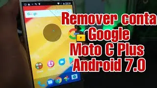 Remover conta Google Moto C plus, sem assistente, YouTube e Sem PC