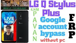 LG Q Stylus 2 FRP/Google Lock Bypass Android 8.1.0 2019 without PC | BY GSM PAVAN