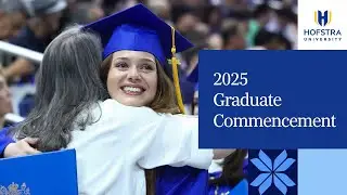 2025 Graduate Commencement | Hofstra University