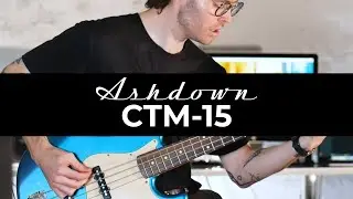 Ashdown CTM-15 Demo with Jonny Dibble
