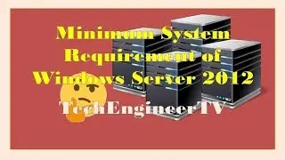 Minimum System Requirement of Windows Server 2012