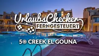 5☀ Creek Hotel & Residence | El Gouna | UrlaubsChecker ferngesteuert