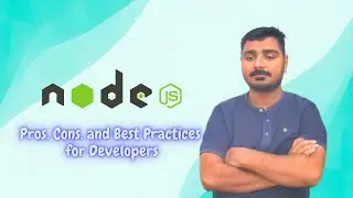 Understanding Node.js: Pros, Cons, and Best Practices for Developers