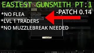 Gunsmith Part 1: UPDATED Patch 0.14 Guide | NO FLEA, LVL 1 TRADERS | Escape From Tarkov