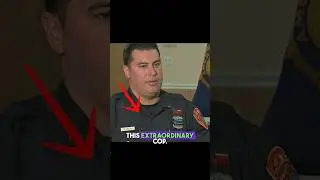 This cop is extraordinary 