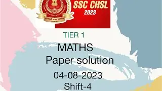 SSC CHSL 2023 Tire￼-1 Maths Paper Solution 04–08-2023 Shift-4th
