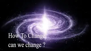 How to Change !