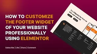 How to customize the footer widget of your website professionally using elementor [free] 