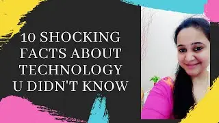 10 Shocking Facts about Technology u didn't know| # real