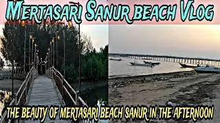 Vlog The Atmosphere of Mertasari Sanur Beach In The Afternoon @arixvlog