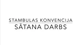 Stambulas Konvencija - sātana piedāvātais Trojas zirgs Latvijai.