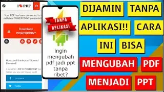 Cara Mengubah PDF Menjadi PPT di Hp Tanpa Aplikasi