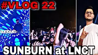 LNCT Dj Night - SUNBURN at LNCT Bhopal 💯 💯 ✨ with @PARANOXMUSIC 🤯 Best Dj Night 🎧 Vlog - 22 ||