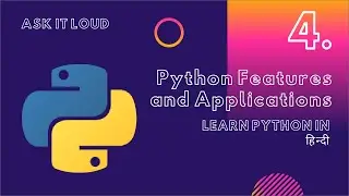 Basic python Lecture 4 - Python Features and Applications|Python and its all domains|