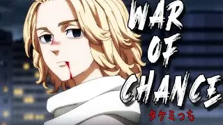 Tokyo Revengers【AMV】Seiya Kessen-hen | War Of Chance