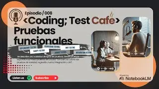 🎙️Podcast Coding:TestCafe | Ep08 | Pruebas funcionales 🧑🏻‍💻