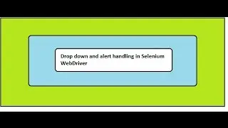 Alert and DropDown handling in Selenium WebDriver