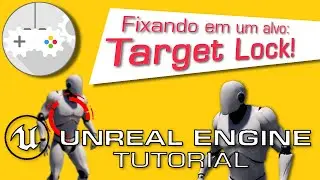 Criando um sistema de Target Lock do zero! (Unreal Engine Tutorial)