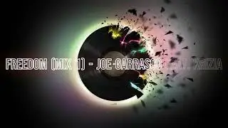 Freedom (Mix 1) - Joe Garrasco Feat. Krizia