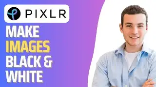 How To Make Image Black And White in PIXLR (2024 Tutorial)