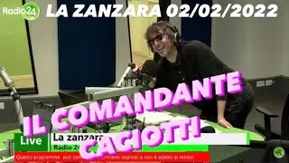 Il Comandante Caciotti | LA ZANZARA 02/02/2022