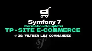 apprendre symfony 7 : part29 | TP - Site e-commerce. Filtrer les commandes