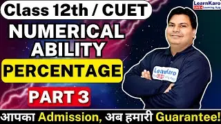 CUET 2024 General Test | Percentage - Numerical Ability🔥