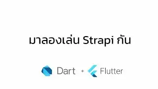 Dart แบบ Dart Dart EP42: Strapi with Flutter
