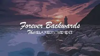 Forever Backwards - Chill Lofi Beats to Study/Relax to