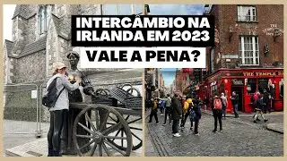 Intercâmbio na Irlanda ainda vale a pena em 2023 e 2024?