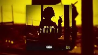 2S ft. Jacy - Shawty (Official Audio)