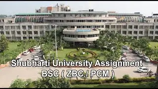 Subharti University Assignment BSC ( ZBC / PCM )