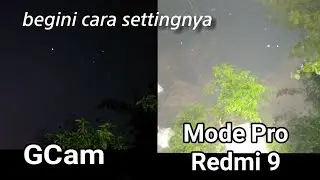 How to Set Gcam Star Photos vs Pro Mode on Redmi 9 Night Camera
