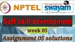 Nptel soft skill development assignment 05 solutions/week 05 solutions