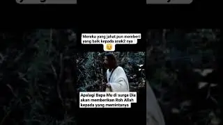Mereka Yang Jahat Sekalipun Memberikan yang Baik Pada Anak-anaknya 