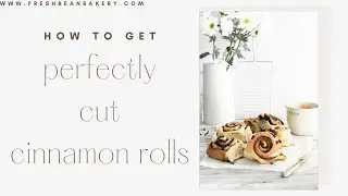 How to get perfectly sliced cinnamon rolls!
