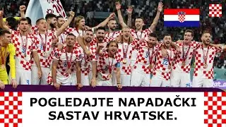 POGLEDAJTE NAPADAČKI SASTAV HRVATSKE