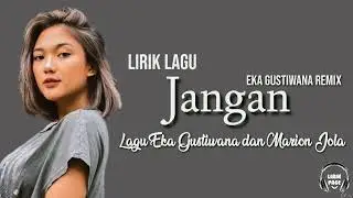 Jangan (Eka Gustiwana Remix) - Marion Jola [Lirik]