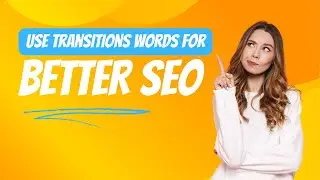 How to Master Transition Words for Better SEO
