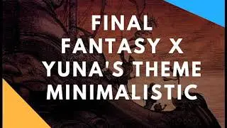 Yuna's Theme - FFX