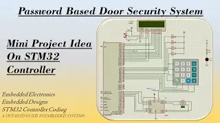Password Based Door security system | Mini Project Idea | STM Controller | STM Project | HAL Library